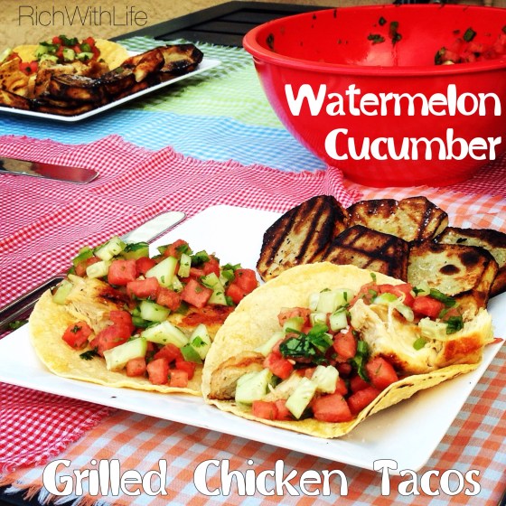 Watermelon Cucumber Grilled Chicken Tacos: Rich With Life - Gluten, Dairy, Sugar Free