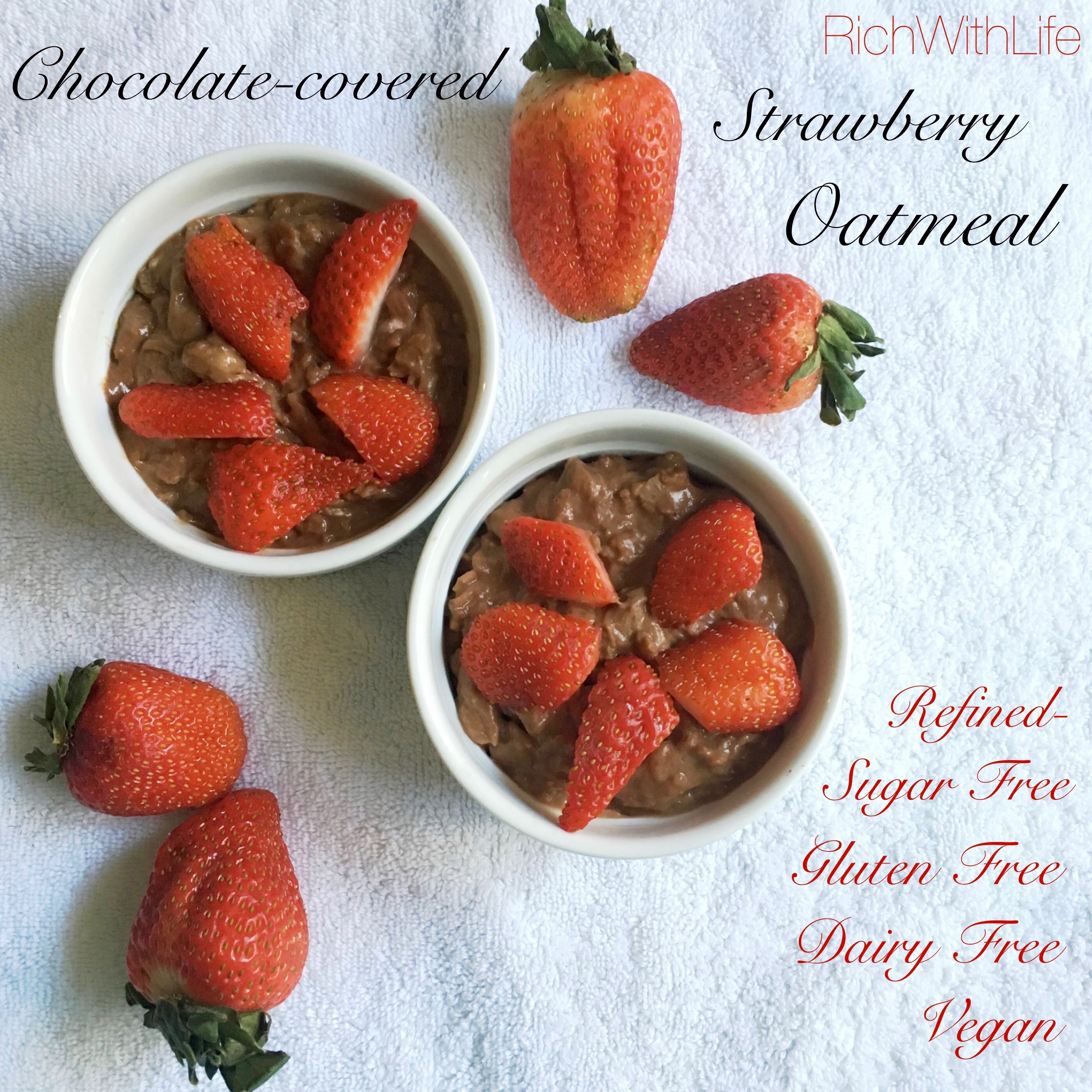 Chocolate Covered Strawberry Oatmeal - Gluten free, Dairy free, refined sugar free, and vegan!